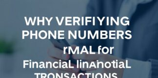 Why Verifying Phone Numbers is Crucial for Secure Financial Transactions Why Verifying Phone Numbers is Crucial for Secure Financial Transactions